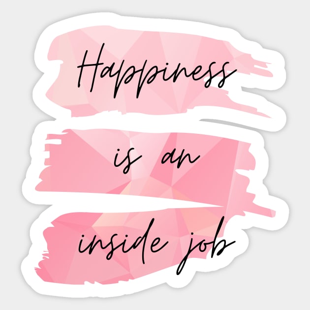 Happiness Is an Inside Job Sticker by nathalieaynie